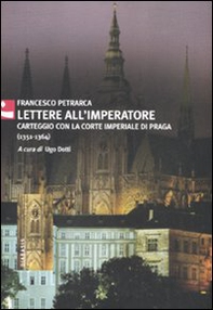 Lettere all'imperatore. Carteggio con la Corte imperiale di Praga (1351-1364) - Librerie.coop Lettere all'imperatore. Carteggio con la Corte imperiale di Praga (1351-1364) - Librerie.coop