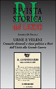 Urne e veleni. Cronache elettorali e classe politica a Rieti dall'unità alla grande guerra - Librerie.coop