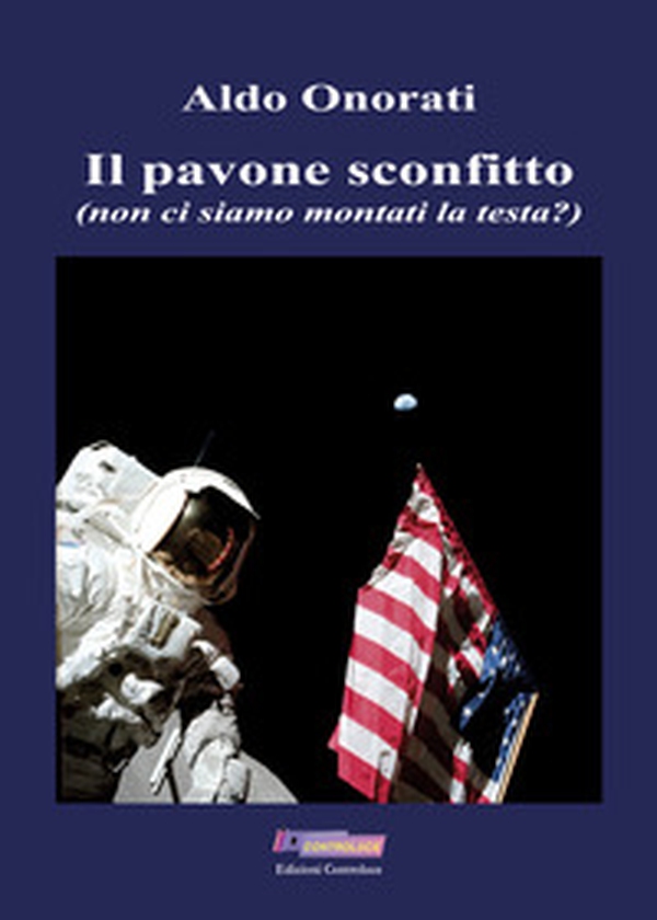 Il pavone sconfitto (non ci siamo montati la testa?) - Librerie.coop Il pavone sconfitto (non ci siamo montati la testa?) - Librerie.coop