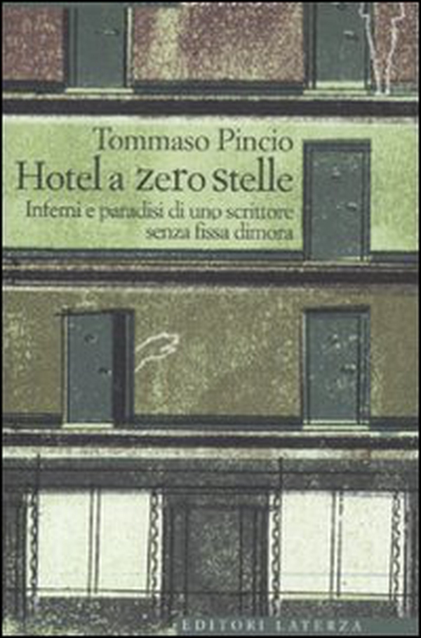 L'Hotel a zero stelle. Inferni e paradisi di uno scrittore senza fissa dimora - Librerie.coop L'Hotel a zero stelle. Inferni e paradisi di uno scrittore senza fissa dimora - Librerie.coop