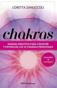Chakras. Manual práctico para conocer y potenciar los 12 chakras principales - Librerie.coop