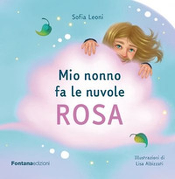 Mio nonno fa le nuvole rosa - Librerie.coop Mio nonno fa le nuvole rosa - Librerie.coop
