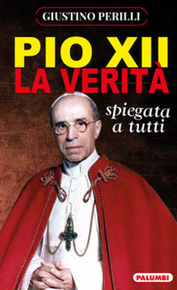 Pio XII. La verità spiegata a tutti - Librerie.coop Pio XII. La verità spiegata a tutti - Librerie.coop
