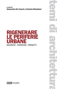 Rigenerare le periferie urbane. Ricerche strategie progetti - Librerie.coop