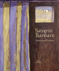 Saverio Barbaro. Finestre sull'Oriente - Librerie.coop