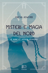 Misteri e magia del Nord, le rune e i poteri femminili - Librerie.coop Misteri e magia del Nord, le rune e i poteri femminili - Librerie.coop