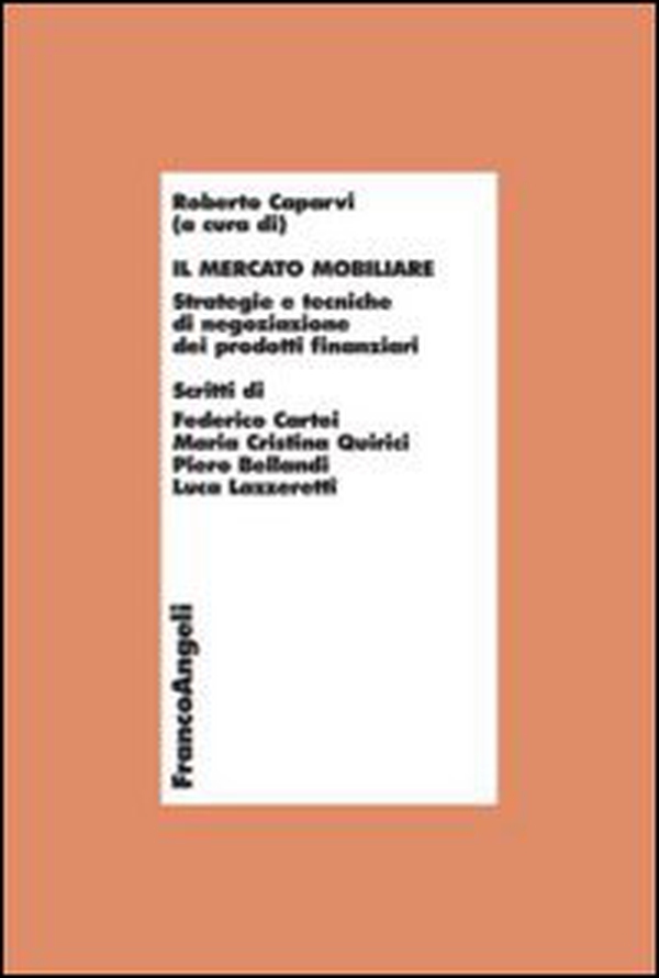 Il mercato mobiliare. Strategie e tecniche di negoziazione dei prodotti finanziari - Librerie.coop Il mercato mobiliare. Strategie e tecniche di negoziazione dei prodotti finanziari - Librerie.coop