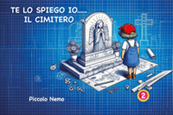 Te lo spiego io... il cimitero - Librerie.coop Te lo spiego io... il cimitero - Librerie.coop