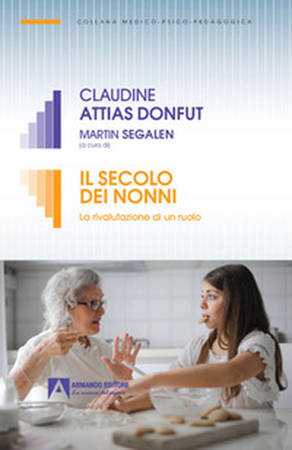 Il secolo dei nonni. La rivalutazione di un ruolo - Librerie.coop Il secolo dei nonni. La rivalutazione di un ruolo - Librerie.coop