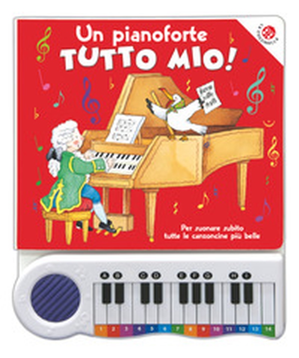 Un pianoforte tutto mio. Per suonare subito tutte le canzoncine più belle! - Librerie.coop Un pianoforte tutto mio. Per suonare subito tutte le canzoncine più belle! - Librerie.coop