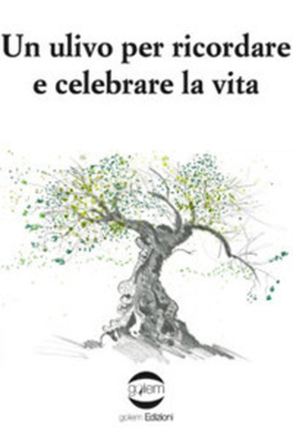 Un ulivo per ricordare e celebrare la vita - Librerie.coop Un ulivo per ricordare e celebrare la vita - Librerie.coop