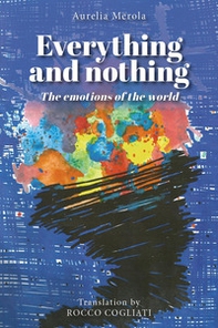 Everything and nothing. The emotions of the world - Librerie.coop