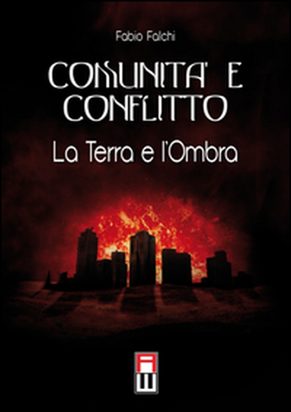 Comunità e conflitto. La terra e l'ombra - Librerie.coop