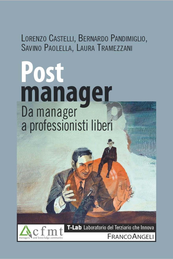 Post manager. Da manager a professionisti liberi - Librerie.coop Post manager. Da manager a professionisti liberi - Librerie.coop