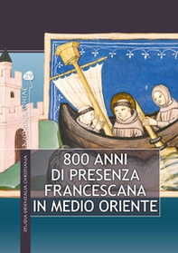 800 anni di presenza francescana in Medio Oriente - Librerie.coop