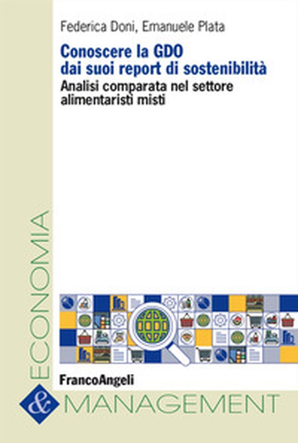 Conoscere la GDO dai suoi report di sostenibilità. Analisi comparata nel settore alimentaristi misti - Librerie.coop Conoscere la GDO dai suoi report di sostenibilità. Analisi comparata nel settore alimentaristi misti - Librerie.coop