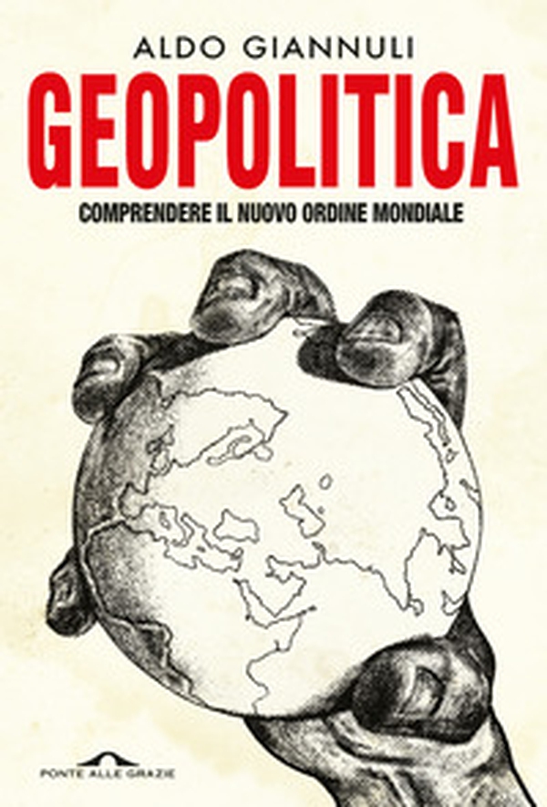 Geopolitica. Comprendere il nuovo ordine mondiale - Librerie.coop Geopolitica. Comprendere il nuovo ordine mondiale - Librerie.coop