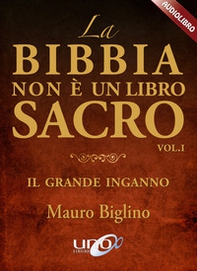 La Bibbia non è un libro sacro. Il grande inganno. Audiolibro. CD Audio formato MP3 - Librerie.coop La Bibbia non è un libro sacro. Il grande inganno. Audiolibro. CD Audio formato MP3 - Librerie.coop