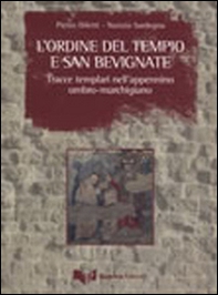L'ordine del tempio e San Bevignate. Tracce templari nell'appennino umbro-marchigiano - Librerie.coop