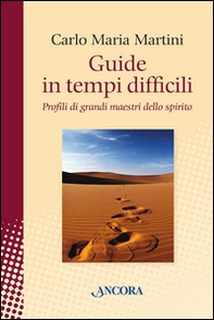 Guide in tempi difficili. Profili di grandi maestri dello spirito - Librerie.coop