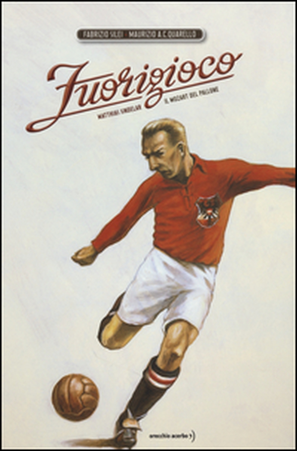 Fuorigioco. Matthias Sindelar, il Mozart del calcio - Librerie.coop Fuorigioco. Matthias Sindelar, il Mozart del calcio - Librerie.coop
