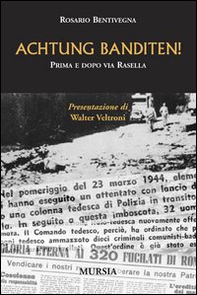 Achtung Banditen! Prima e dopo via Rasella - Librerie.coop Achtung Banditen! Prima e dopo via Rasella - Librerie.coop