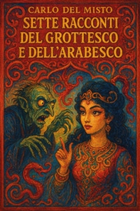 Sette racconti del grottesco e dell'arabesco - Librerie.coop