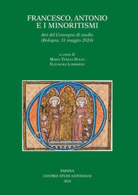 Francesco, Antonio e i minoritismi. Atti del Convegno di studio (Bologna, 31 maggio 2024) - Librerie.coop