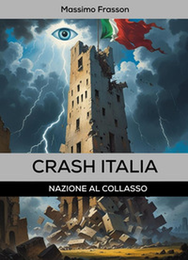Crash Italia. Una nazione al collasso - Librerie.coop Crash Italia. Una nazione al collasso - Librerie.coop