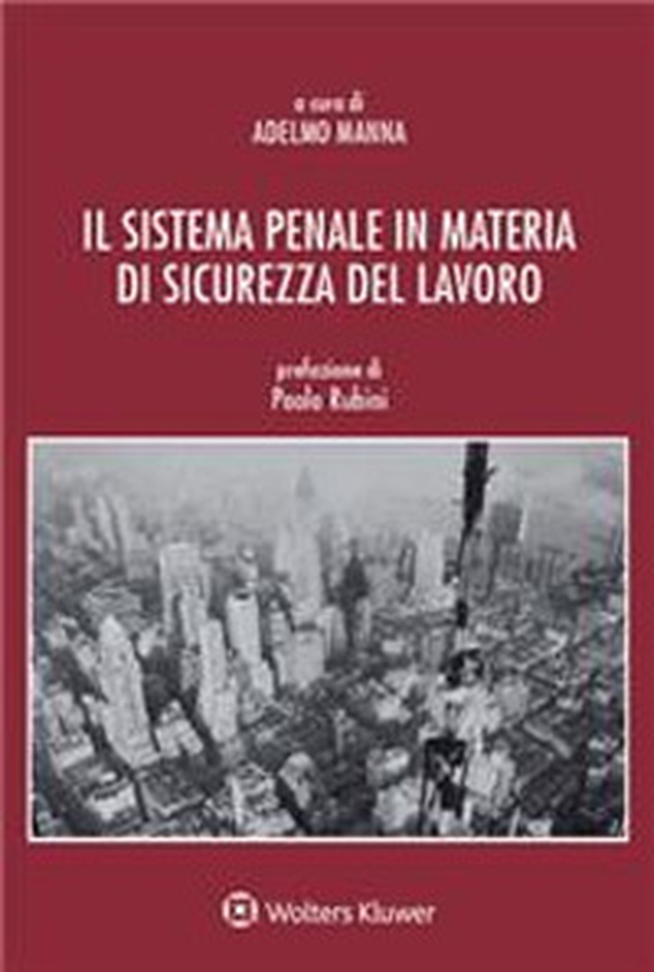 Il sistema penale in materia di sicurezza del lavoro - Librerie.coop Il sistema penale in materia di sicurezza del lavoro - Librerie.coop