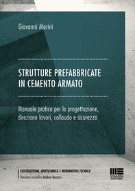 Strutture prefabbricate in cemento armato. Manuale pratico per la progettazione, direzione lavori, collaudo e sicurezza - Librerie.coop