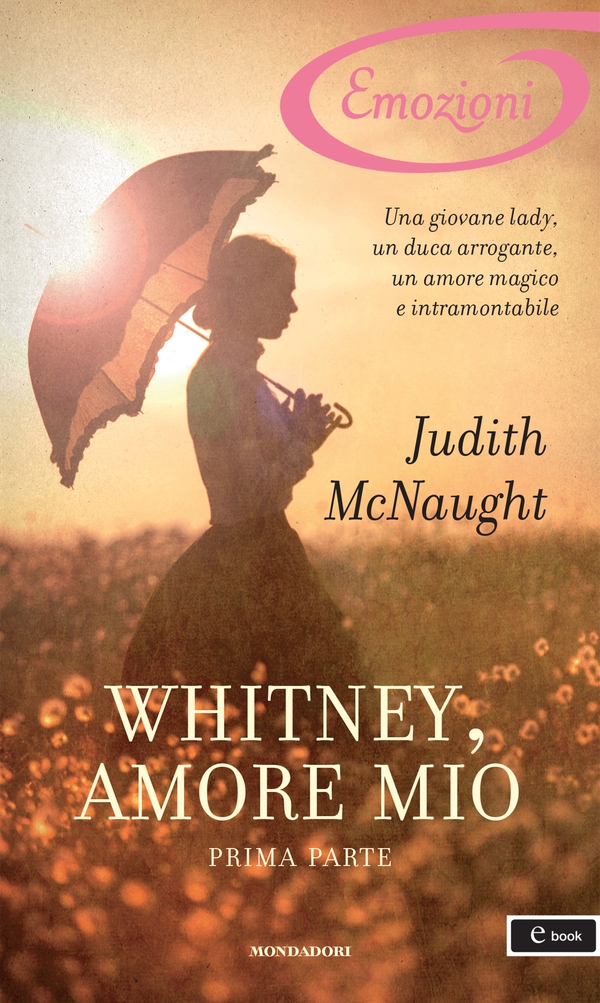 Whitney, amore mio - Prima parte (I Romanzi Emozioni) - Librerie.coop Whitney, amore mio - Prima parte (I Romanzi Emozioni) - Librerie.coop