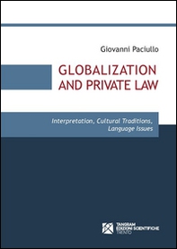 Globalization and private law. Interpretation, cultural traditions, language issues - Librerie.coop