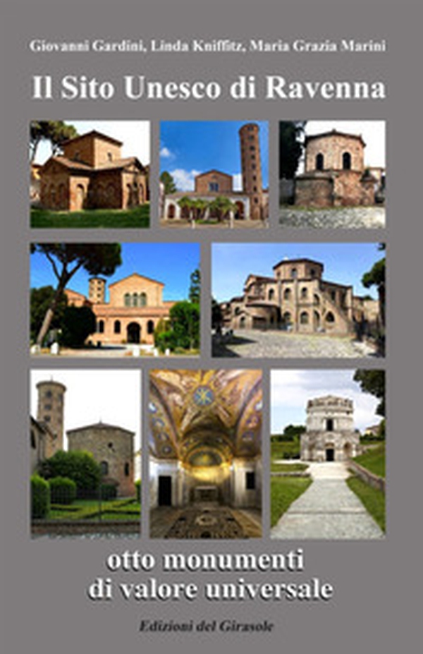 Il sito Unesco di Ravenna otto monumenti di valore universale - Librerie.coop Il sito Unesco di Ravenna otto monumenti di valore universale - Librerie.coop