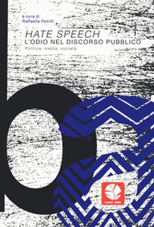 Hate speech. L'odio nel discorso pubblico. Politica, media, società - Librerie.coop Hate speech. L'odio nel discorso pubblico. Politica, media, società - Librerie.coop