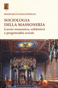Sociologia della massoneria. Lavoro massonico, solidarietà e progettualità sociale - Librerie.coop