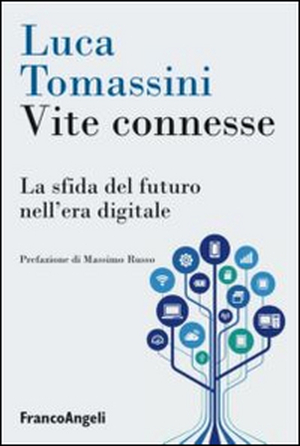 Vite connesse. La sfida del futuro nell'era digitale - Librerie.coop Vite connesse. La sfida del futuro nell'era digitale - Librerie.coop