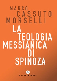 La teologia messianica di Spinoza - Librerie.coop La teologia messianica di Spinoza - Librerie.coop