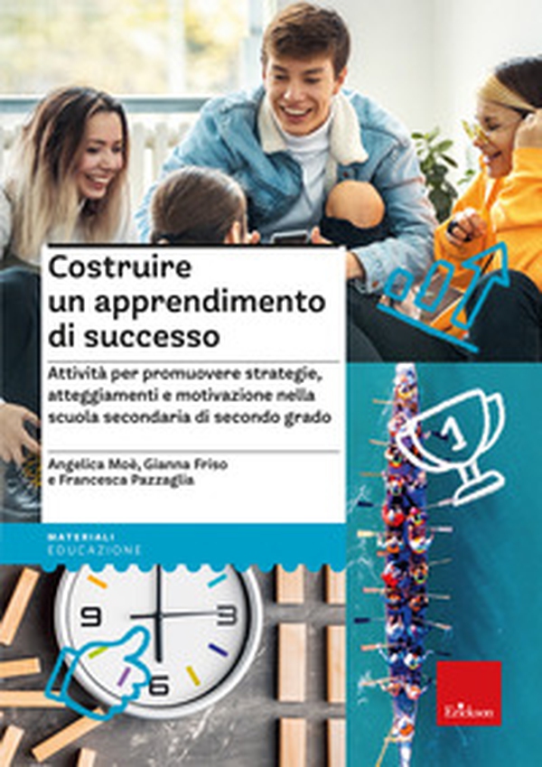 Costruire un apprendimento di successo. Attività per promuovere strategie, atteggiamenti e motivazione nella scuola secondaria di secondo grado - Librerie.coop Costruire un apprendimento di successo. Attività per promuovere strategie, atteggiamenti e motivazione nella scuola secondaria di secondo grado - Librerie.coop