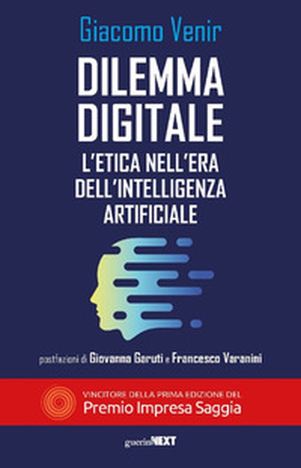 Dilemma digitale. L'etica nell'era dell'Intelligenza Artificiale - Librerie.coop