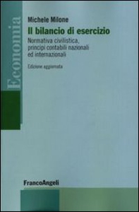 Il bilancio di esercizio. Normativa civilistica, principi contabili nazionali e internazionali - Librerie.coop