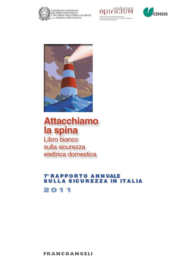 Attacchiamo la spina. Libro bianco sulla sicurezza elettrica domestica. VII Rapporto Annuale sulla sicurezza in Italia 2011 - Librerie.coop Attacchiamo la spina. Libro bianco sulla sicurezza elettrica domestica. VII Rapporto Annuale sulla sicurezza in Italia 2011 - Librerie.coop