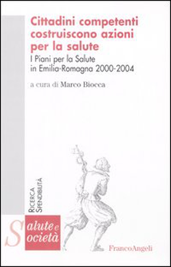 Cittadini competenti costruiscono azioni per la salute. I piani per la salute in Emilia Romagna 2000-2004 - Librerie.coop Cittadini competenti costruiscono azioni per la salute. I piani per la salute in Emilia Romagna 2000-2004 - Librerie.coop