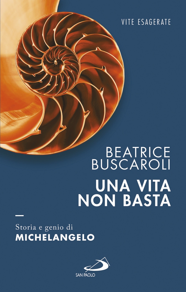 Una vita non basta. Storia e genio di Michelangelo - Librerie.coop Una vita non basta. Storia e genio di Michelangelo - Librerie.coop