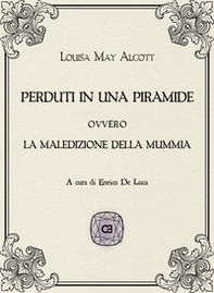 Perduti in una piramide ovvero la maledizione della mummia - Librerie.coop
