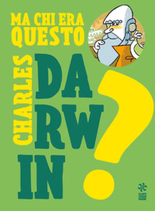 Ma chi era questo Charles Darwin? - Librerie.coop Ma chi era questo Charles Darwin? - Librerie.coop