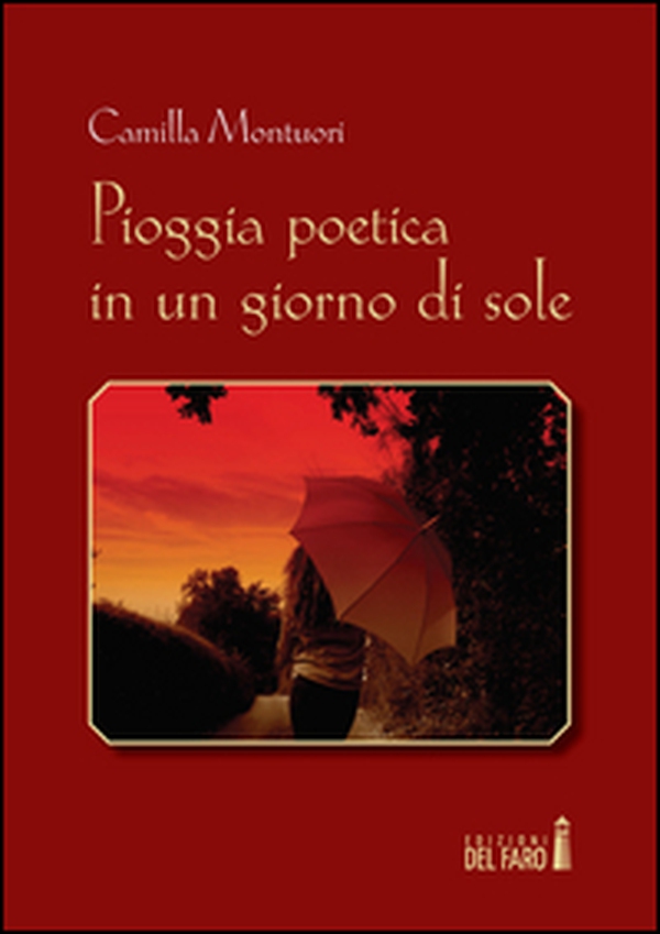 Pioggia poetica in un giorno di sole - Librerie.coop