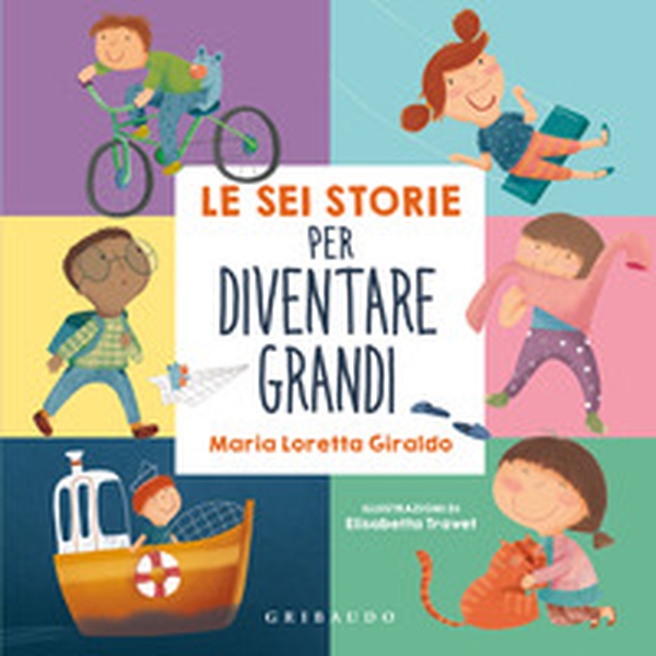 Le sei storie per diventare grandi - Librerie.coop Le sei storie per diventare grandi - Librerie.coop