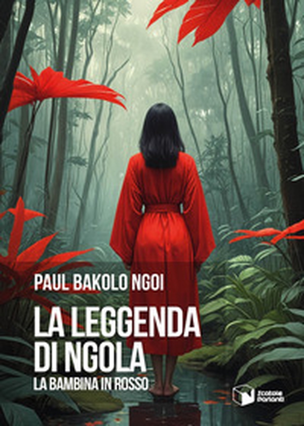 La leggenda di Ngola. La bambina in rosso - Librerie.coop La leggenda di Ngola. La bambina in rosso - Librerie.coop