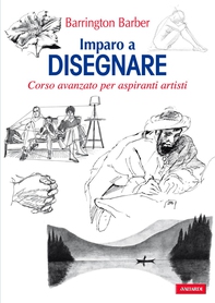 Imparo a disegnare. Corso avanzato per aspiranti artisti - Librerie.coop
